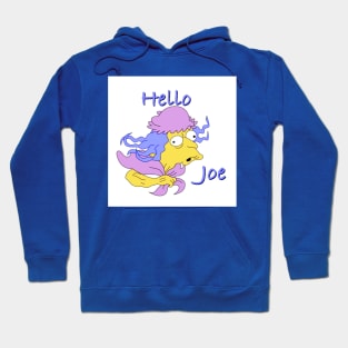 Hello Joe Hoodie